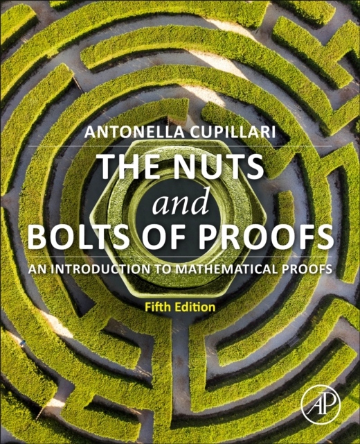 The Nuts and Bolts of Proofs, An Introduction to Mathematical Proofs, 5th Edition Elsevier