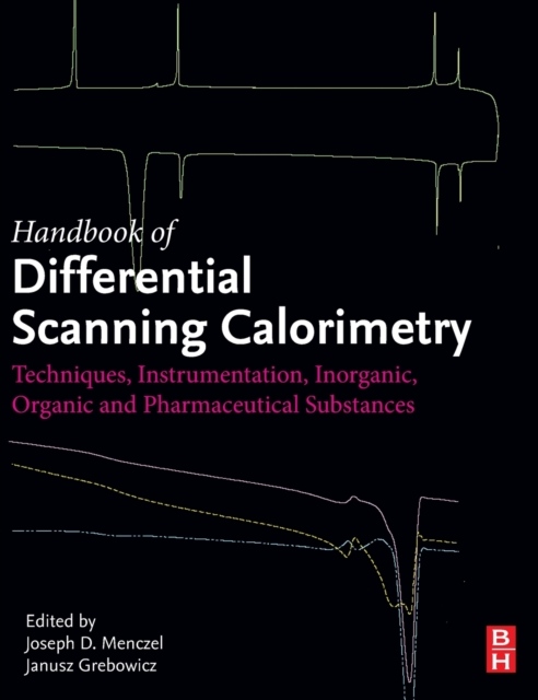 Handbook of Differential Scanning Calorimetry, Techniques, Instrumentation, Inorganic, Organic and Pharmaceutical Substances Elsevier