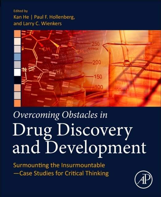 Overcoming Obstacles in Drug Discovery and Development, Surmounting the Insurmountable Elsevier