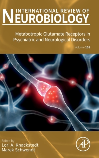 Metabotropic Glutamate Receptors in Psychiatric and Neurological Disorders, Volume168 Elsevier