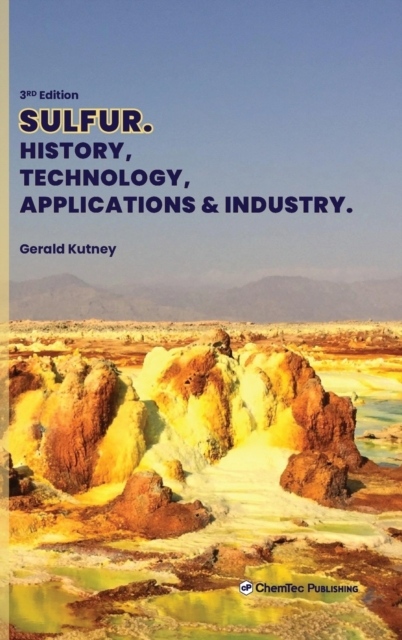 Sulfur, History, Technology, Applications and Industry, 3rd Edition Elsevier