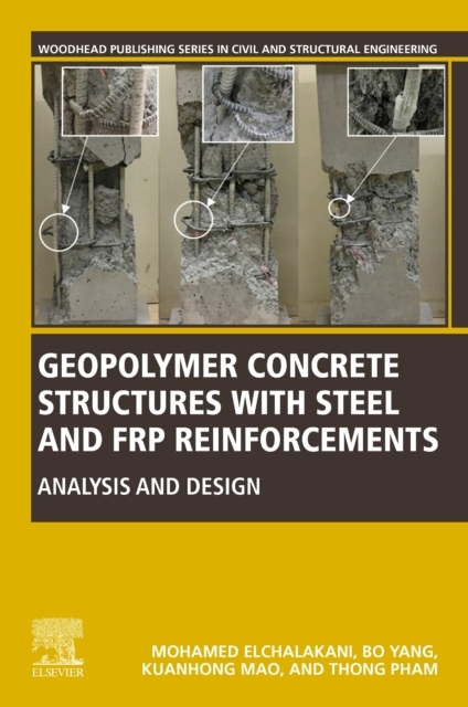 Geopolymer Concrete Structures with Steel and FRP Reinforcements, Analysis and Design Elsevier