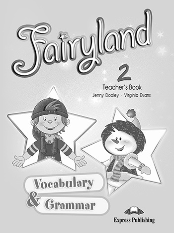 Fairyland 2 - Teacher´s Vocabulary and Grammar Express Publishing