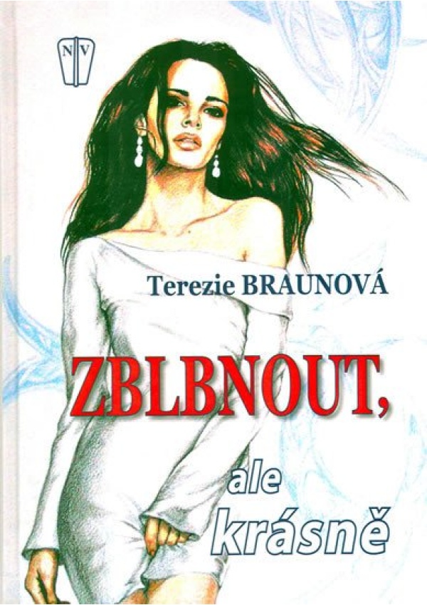 Zblbnout, ale krásně NAŠE VOJSKO - knižní distribuce s.r.o.