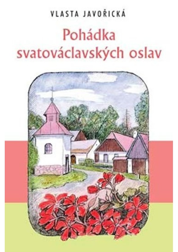 Pohádka svatováclavských oslav Ing. Drahomír Rybníček-Vydavatelství AKCENT