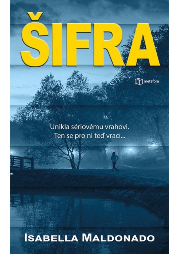 Šifra - Unikla sériovému vrahovi. Ten se pro ni teď vrací… GRADA Publishing, a. s.