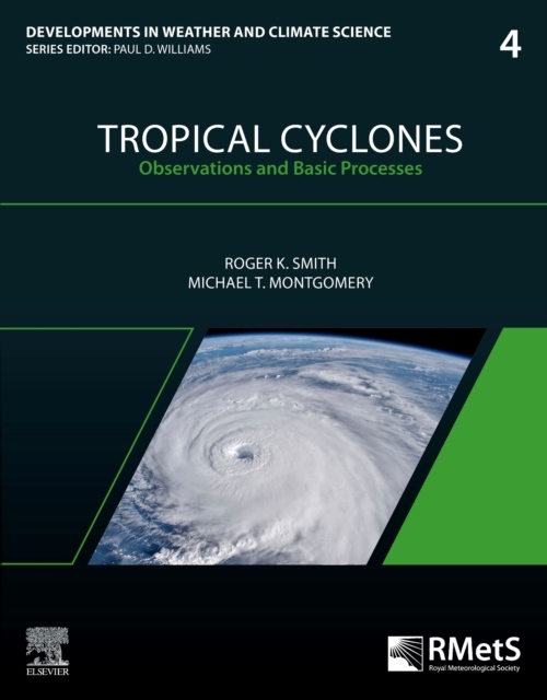 Tropical Cyclones, Observations and Basic Processes, Volume4 Elsevier