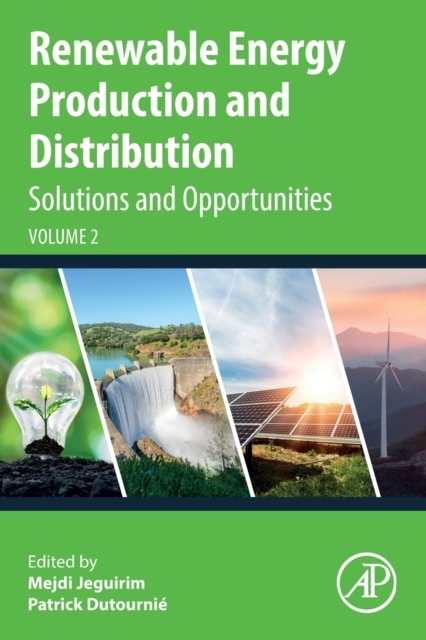 Renewable Energy Production and Distribution Volume 2, Solutions and Opportunities Elsevier