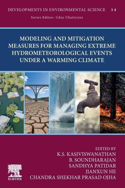 Modeling and Mitigation Measures for Managing Extreme Hydrometeorological Events Under a Warming Climate, Volume1 Elsevier