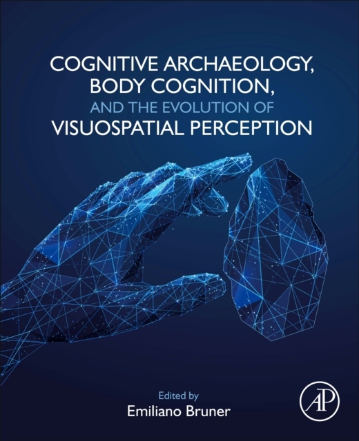 Cognitive Archaeology, Body Cognition, and the Evolution of Visuospatial Perception Elsevier