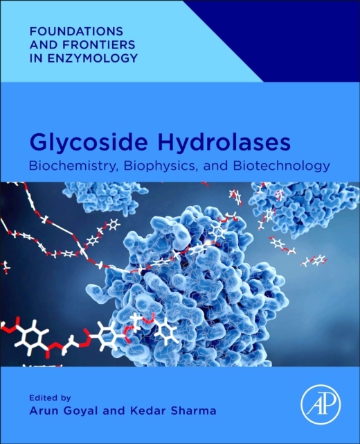 Glycoside Hydrolases, Biochemistry, Biophysics, and Biotechnology Elsevier