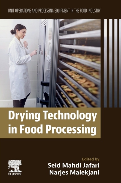 Drying Technology in Food Processing, Unit Operations and Processing Equipment in the Food Industry Elsevier