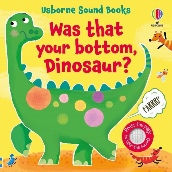 Was That Your Bottom, Dinosaur? Usborne Publishing