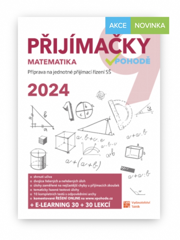 Přijímačky 9 Matematika + E-learning 2024 TAKTIK International s.r.o., organizační složka