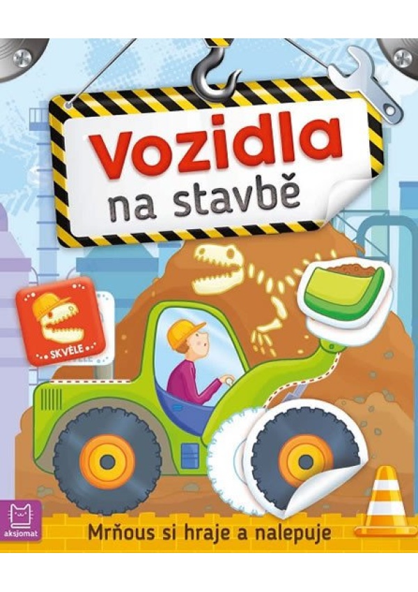 Vozidla na stavbě - Mrňous si hraje a na Aksjomat s.r.o.