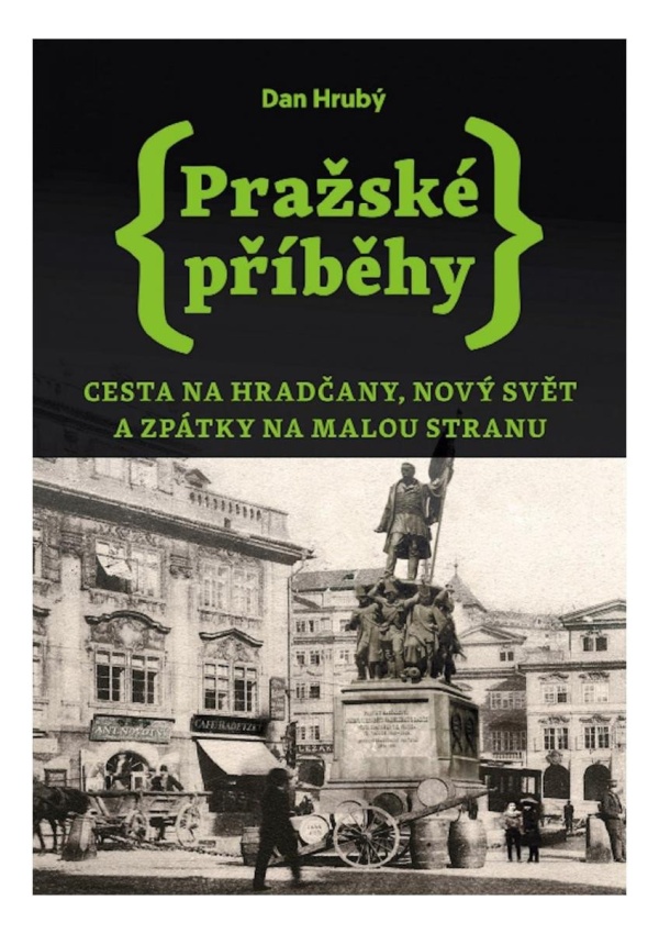 Pražské příběhy 2 - Cesta na Hradčany, Nový Svět a zpátky na Malou Stranu Nakladatelství Pejdlova Rosička, s.r.o.