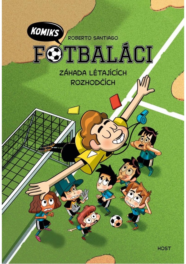 Fotbaláci - Záhada létajících rozhodčích Host - vydavatelství, s. r. o.