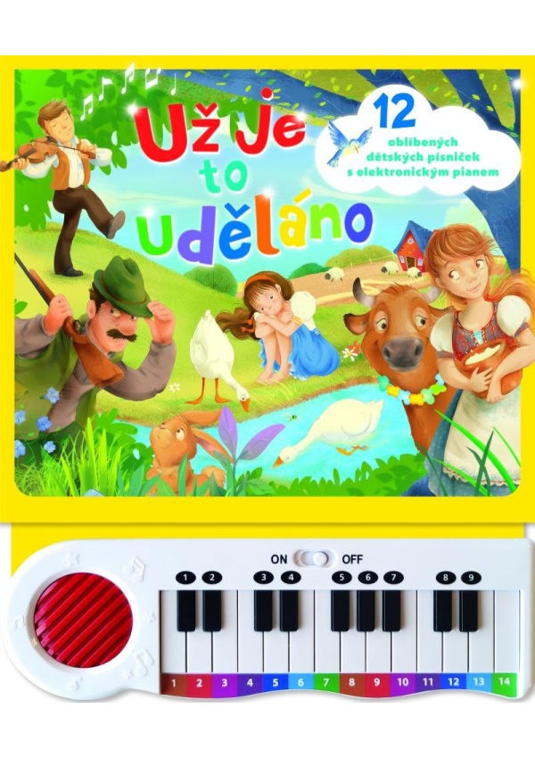 Už je to uděláno - 12 oblíbených dětských písniček s elektronickým pianem REBO PRODUCTIONS CZ, spol. s r.o.