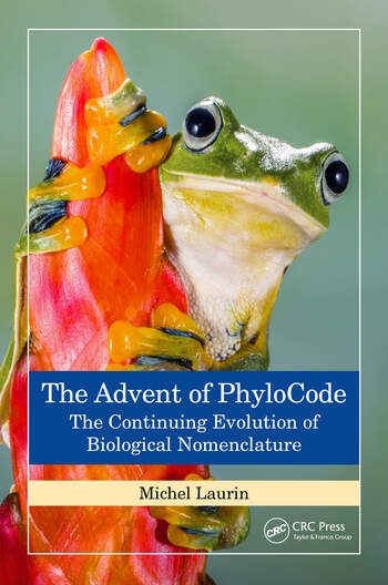 The Advent of PhyloCode The Continuing Evolution of Biological Nomenclature Taylor & Francis Ltd