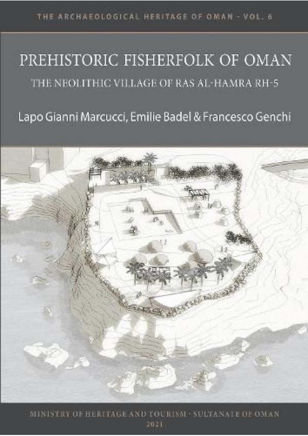 Prehistoric Fisherfolk of Oman: The Neolithic Village of Ras Al-Hamra RH-5 Archaeopress