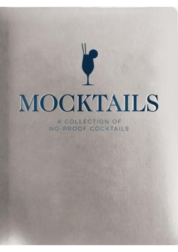 Mocktails, A Collection of Low-Proof, No-Proof Cocktails HarperCollins Focus