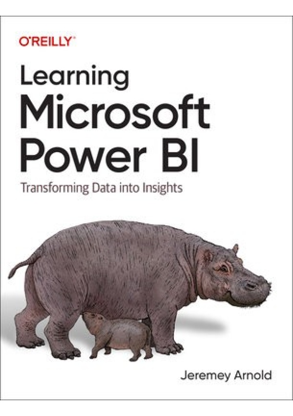 Learning Microsoft Power Bi, Transforming Data Into Insights O'Reilly Media