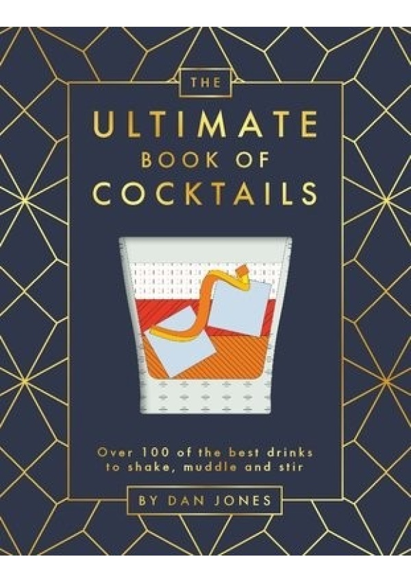 Ultimate Book of Cocktails, Over 100 of the Best Drinks to Shake, Muddle and Stir Hardie Grant Books (UK)