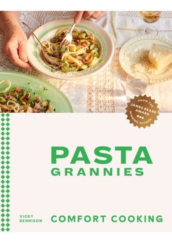 Pasta Grannies: Comfort Cooking, Traditional Family Recipes From Italy's Best Home Cooks Hardie Grant Books (UK)
