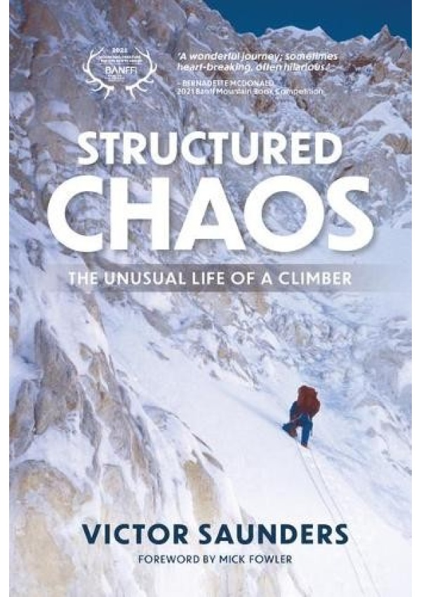 Structured Chaos, The unusual life of a climber Vertebrate Publishing Ltd