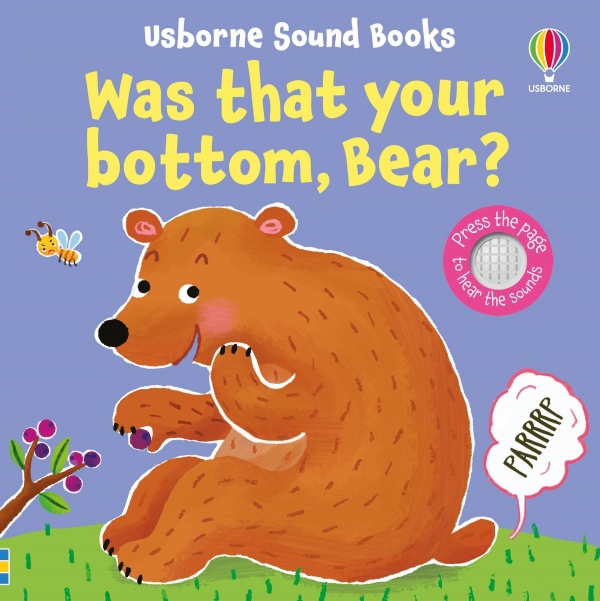 Was That Your Bottom, Bear? Usborne Publishing