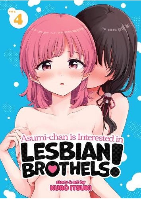 Asumi-chan is Interested in Lesbian Brothels! Vol. 4 Seven Seas Entertainment, LLC