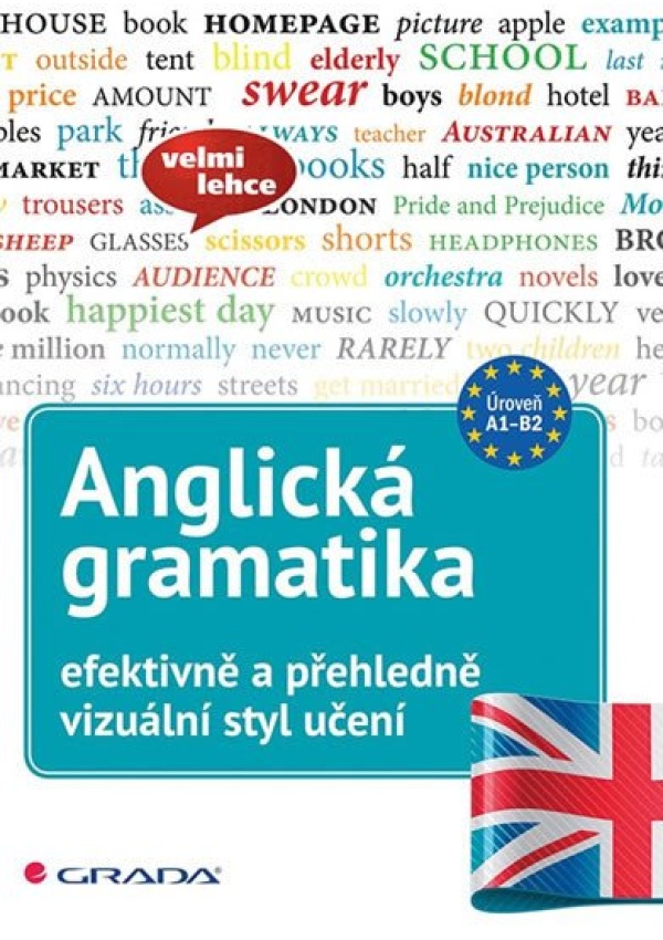 Anglická gramatika efektivně a přehledně - vizuání způsob učení GRADA Publishing, a. s.