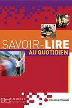 SAVOIR-LIRE AU QUOTIDIEN ELEVE Hachette