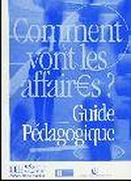 COMMENT VONT LES AFFAIRES? GUIDE PEDAGOGIQUE Hachette