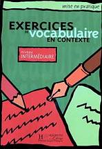 EXERCICES DE VOCABULAIRE EN CONTEXTE INTERMEDIAIRE Hachette