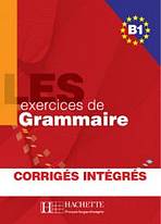 LES 500 EXERCICES GRAMMAIRE B1 LIVRE a CORRIGES Hachette