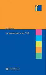 LA GRAMMAIRE EN FLE Hachette