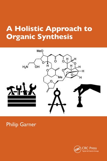 A Holistic Approach to Organic Synthesis Taylor & Francis Ltd