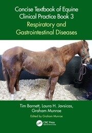 Concise Textbook of Equine Clinical Practice Book 3 Respiratory and Gastrointestinal Diseases Taylor & Francis Ltd