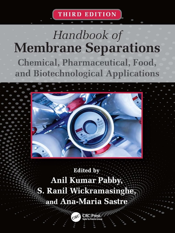 Handbook of Membrane Separations Chemical, Pharmaceutical, Food, and Biotechnological Applications Taylor & Francis Ltd