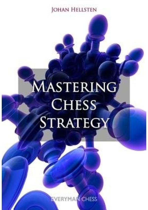 Mastering Chess Strategy Everyman Chess