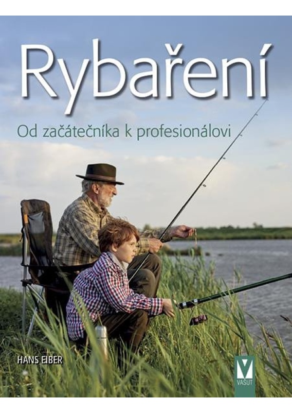 Rybaření – Od začátečníka k profesionálovi Jan Vašut s.r.o.