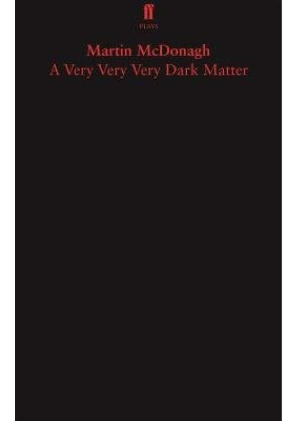 Very Very Very Dark Matter FABER & FABER
