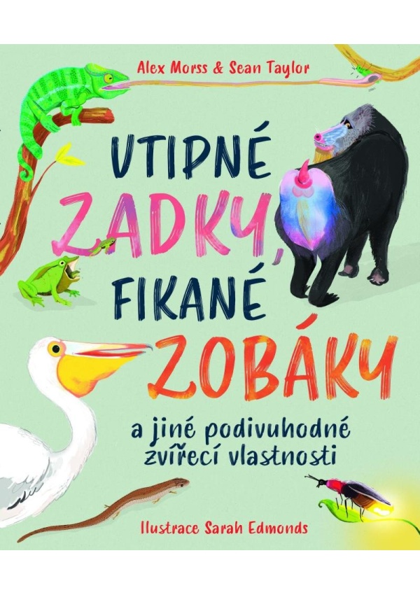 Vtipné zadky, fikané zobáky a jiné podivuhodné zvířecí vlastnosti DOBROVSKÝ s.r.o.