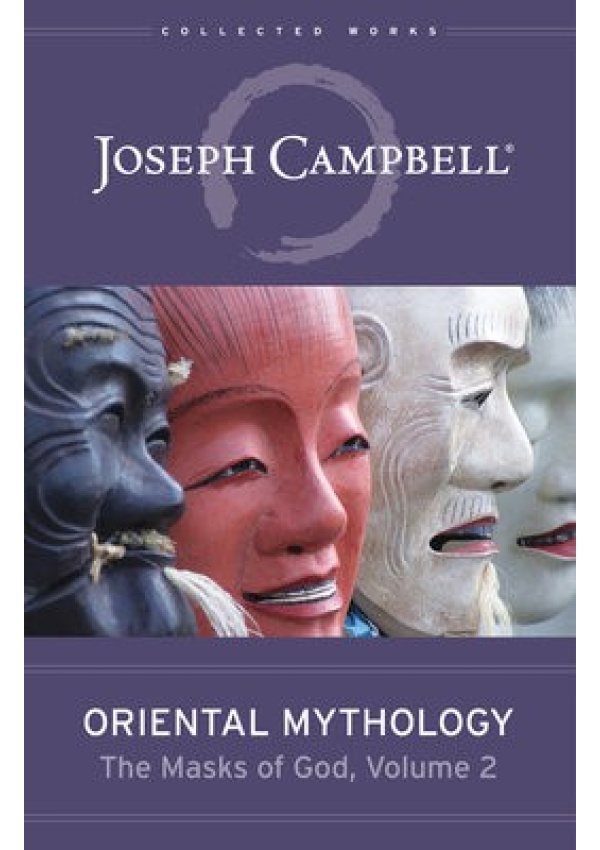 Oriental Mythology, The Masks of God, Volume 2 New World Library