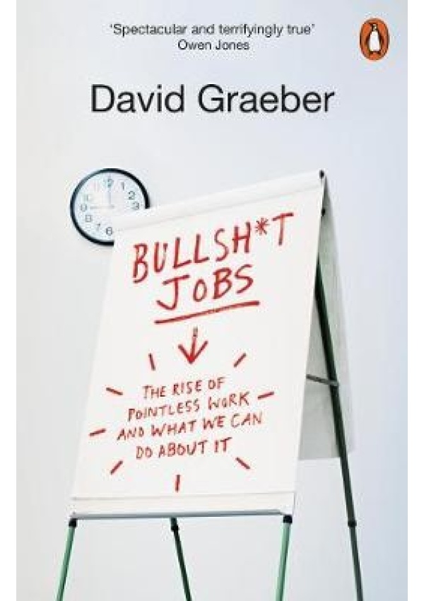 Bullshit Jobs, The Rise of Pointless Work, and What We Can Do About It Penguin Books Ltd