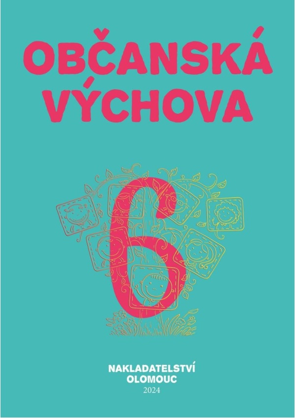 Občanská výchova pro 6. ročník ZŠ a víceletých gymnázií Nakladatelství Olomouc, s.r.o.