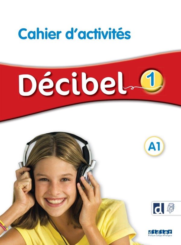 Décibel 1 – Niv. A1 – Cahier + didierfle.app Hatier Didier