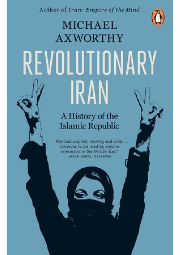 Revolutionary Iran, A History of the Islamic Republic Second Edition Penguin Books Ltd