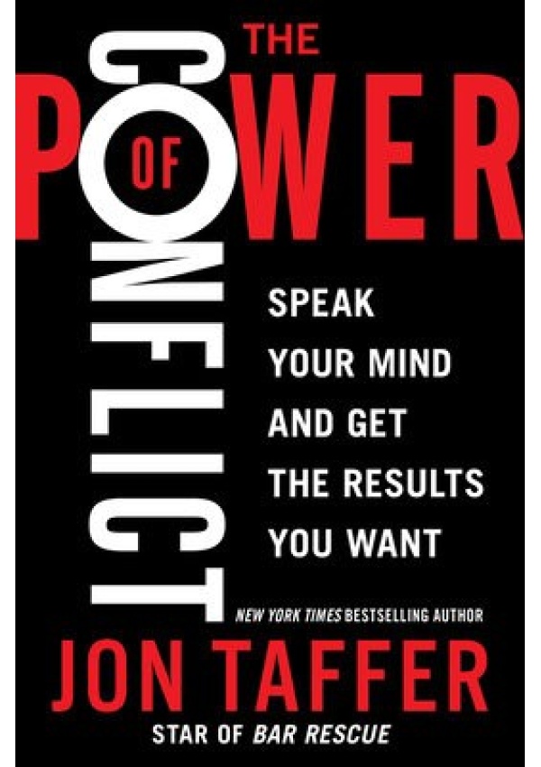 Power of Conflict, Speak Your Mind and Get the Results You Want HarperCollins Publishers Inc